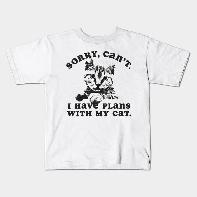 Sorry Can't I Have Plans With My Cat Kids T-Shirt by Tingsy